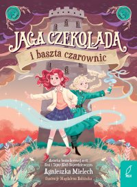 Jaga Czekolada i baszta czarownic. Tom 1 - Agnieszka Mielech - ebook