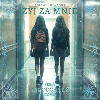 Żyj za mnie. Tom 1 - Lesław Chowaniec - audiobook