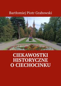 Ciekawostki historyczne o Ciechocinku - Bartłomiej Grabowski - ebook