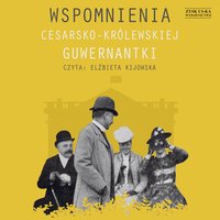 Wspomnienia cesarsko-królewskiej guwernantki - anonim - audiobook