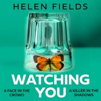 Watching You - Helen Fields - audiobook