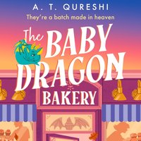 Baby Dragon Bakery - A. T. Qureshi - audiobook