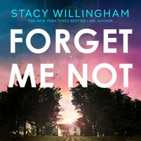 Forget Me Not - Stacy Willingham - audiobook