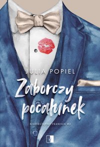 Zaborczy pocałunek - Julia Popiel - ebook