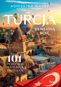 Turcja na własną rękę - Agnieszka Maury - ebook