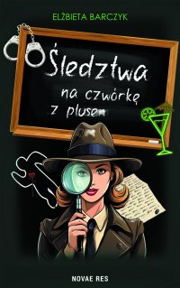Śledztwa na czwórkę z plusem - Elżbieta Barczyk - ebook