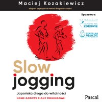 Slow jogging. Japońska droga do witalności - Maciej Kozakiewicz - audiobook