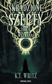 Skradzione szepty. Wezwana. Tom 1 - K.T. Writz - ebook