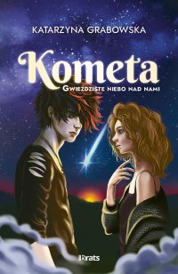 Gwieździste niebo nad nami. Tom 2. Kometa - Katarzyna Grabowska - ebook