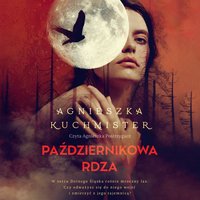 Październikowa rdza - Agnieszka Kuchmister - audiobook