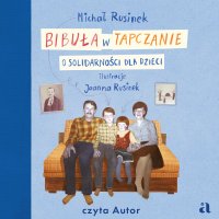 Bibuła w tapczanie. O Solidarności dla dzieci - Michał Rusinek - audiobook