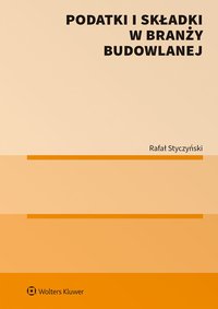 Podatki i składki w branży budowlanej - Rafał Styczyński - ebook