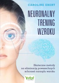 Neuronalny trening wzroku - Caroline Ebert - ebook