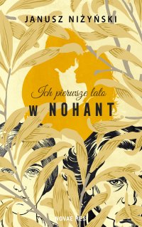Ich pierwsze lato w Nohant - Janusz Niżyński - ebook