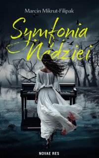 Symfonia nadziei - Marcin Mikrut-Filipak - ebook