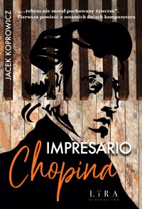 Impresario Chopina - Jacek Koprowicz - ebook