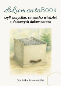 dokumentoBook, czyli wszystko co musisz wiedzieć o domowych dokumentach - Dominika Sasin-Knothe - ebook