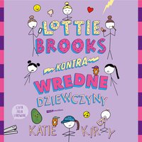 Lottie Brooks kontra wredne dziewczyny - Katie Kirby - audiobook