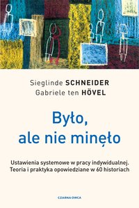 Było, ale nie minęło - Sieglinde Schneider - ebook