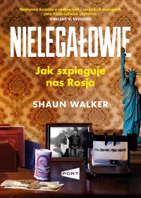 Nielegałowie - Shaun Walker - ebook
