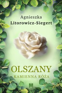 Kamienna róża - Agnieszka Litorowicz-Siegert - ebook