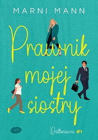 Prawnik mojej siostry. Daltonowie. Część 1 - Marni Mann - ebook