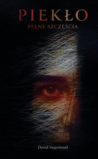 PIEKŁO PEŁNE SZCZĘŚCIA - Dawid Siegesmund - ebook