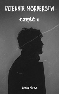 Dziennik Morderstw - Adrian Małysa - ebook