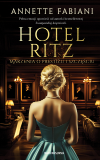 Hotel Ritz. Marzenia o prestiżu i szczęściu - Annette Fabiani - ebook