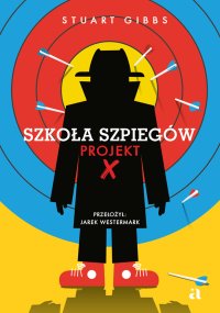 Szkoła szpiegów. Projekt X - Stuart Gibbs - ebook