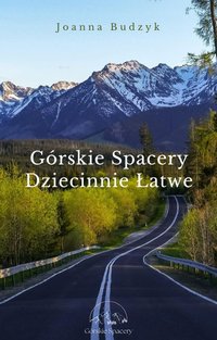 Górskie Spacery Dziecinnie Łatwe - Joanna Budzyk - ebook