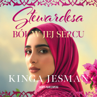 Stewardesa. Ból w jej sercu - Kinga Jesman - audiobook