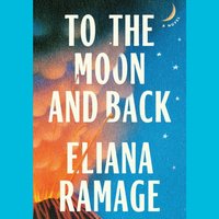 To the Moon and Back (Reese's Book Club) - Eliana Ramage - audiobook