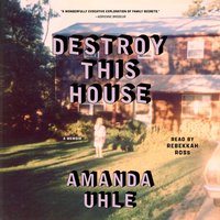 Destroy This House - Amanda Uhle - audiobook