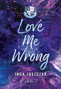Love Me Wrong - Inga Juszczak - ebook