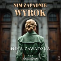 Nim zapadnie wyrok - Nina Zawadzka - audiobook