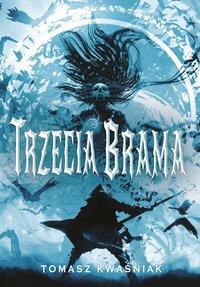 Trzecia brama - Tomasz Kwaśniak - ebook