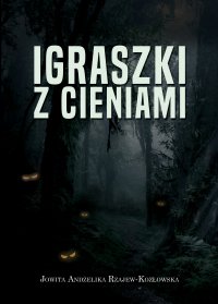Igraszki z cieniami - Jowita Andżelika Rzajew-Kozłowska - ebook