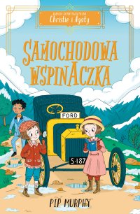 Agencja detektywistyczna Christie i Agaty. Tom 2. Samochodowa wspinaczka - Pip Murphy - ebook