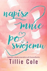 Napisz mnie po swojemu - Tillie Cole - ebook