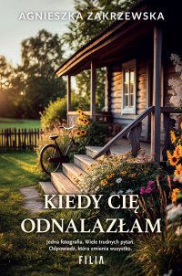 Kiedy cię odnalazłam - Agnieszka Zakrzewska - ebook