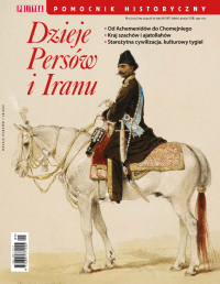 Pomocnik Historyczny. Dzieje Persów i Iranu - Opracowanie zbiorowe - eprasa