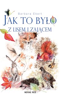 Jak to było z lisem i zającem - Barbara Ekert - ebook