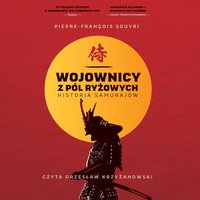 Wojownicy z pól ryżowych. Historia samurajów - Pierre-Francois Souyri - audiobook