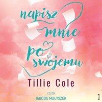 Napisz mnie po swojemu - Tillie Cole - audiobook
