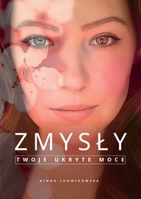 Zmysły - Twoje ukryte moce | ebook EPUB - Kinga Ludwikowska - ebook