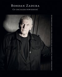 Co chciałem powiedzieć - Bohdan Zadura - ebook