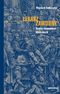 Lekarz zawodny. Realia rozumowań klinicznych - Wojciech Rutkiewicz - ebook