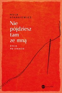 Nie pójdziesz tam ze mną - Nula Stankiewicz - ebook