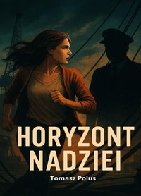 Horyzont Nadziei - Tomasz Polus - ebook
